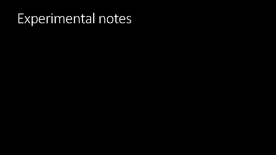 Experimental notes 