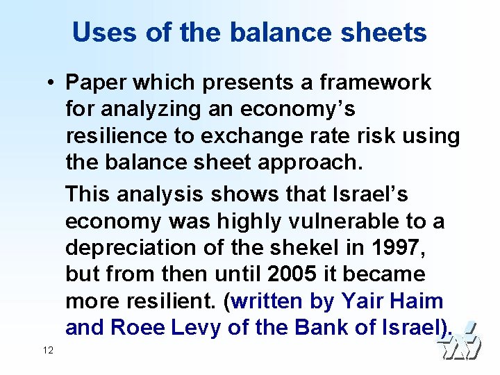 Uses of the balance sheets • Paper which presents a framework for analyzing an