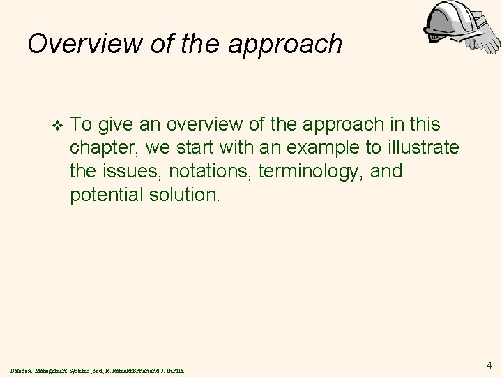 Overview of the approach v To give an overview of the approach in this