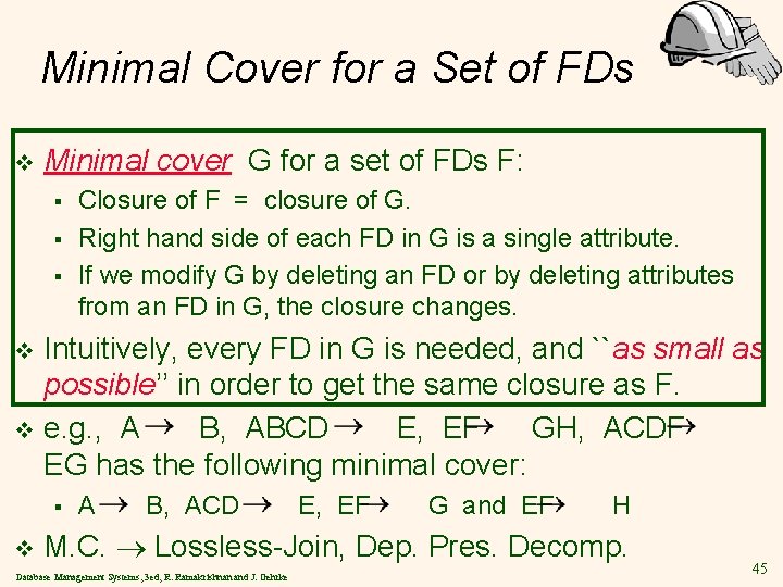 Minimal Cover for a Set of FDs v Minimal cover G for a set