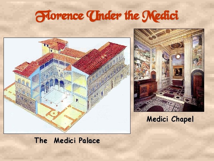 Florence Under the Medici Chapel The Medici Palace 