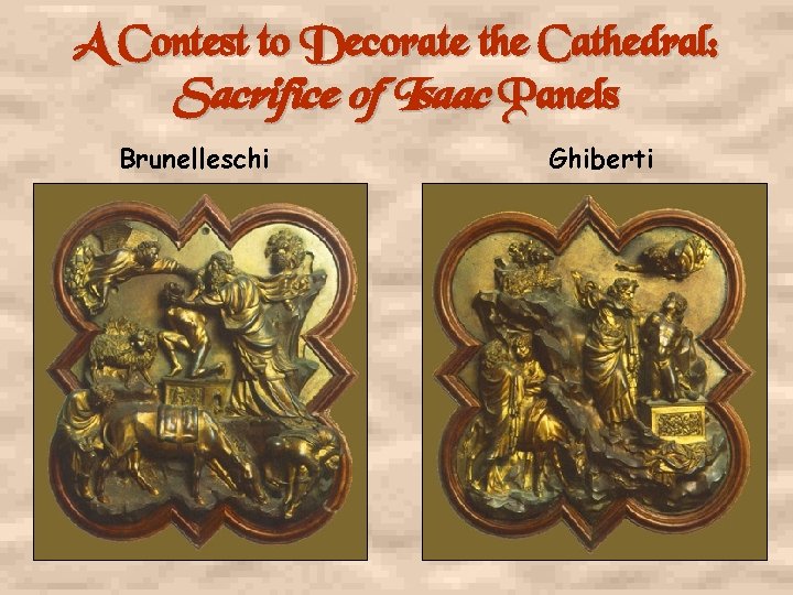 A Contest to Decorate the Cathedral: Sacrifice of Isaac Panels Brunelleschi Ghiberti 