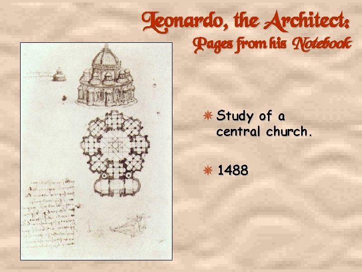 Leonardo, the Architect: Pages from his Notebook Study of a central church. 1488 