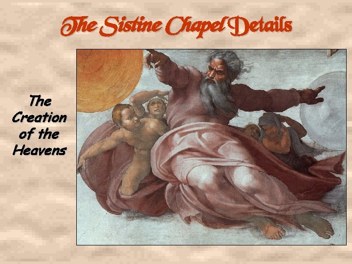 The Sistine Chapel Details The Creation of the Heavens 