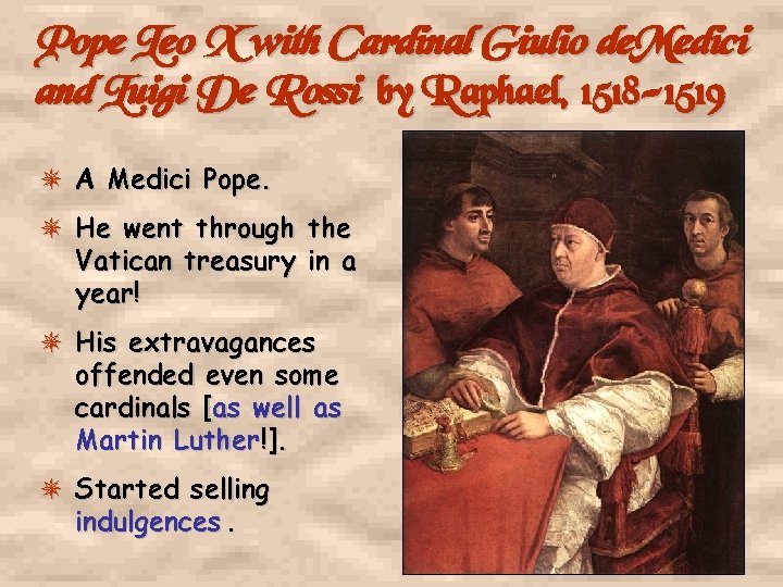 Pope Leo X with Cardinal Giulio de. Medici and Luigi De Rossi by Raphael,