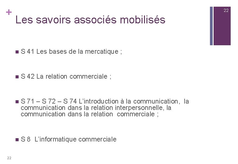 + 22 22 Les savoirs associés mobilisés n S 41 Les bases de la
