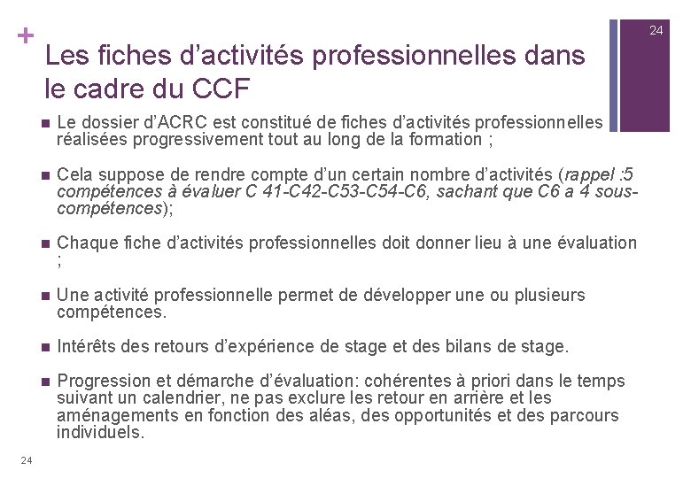 + 24 24 Les fiches d’activités professionnelles dans le cadre du CCF n Le