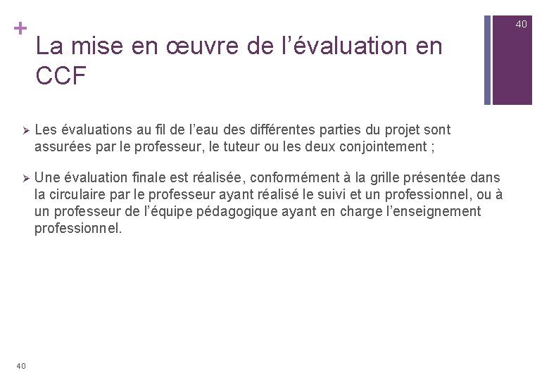 + 40 La mise en œuvre de l’évaluation en CCF Ø Les évaluations au