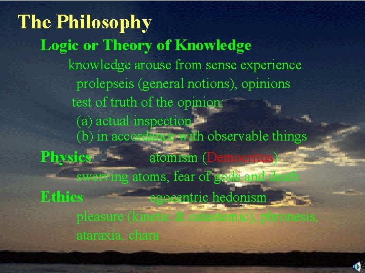 The Philosophy knowledge arouse from sense experience Logic or Theory of Knowledge prolepseis (general