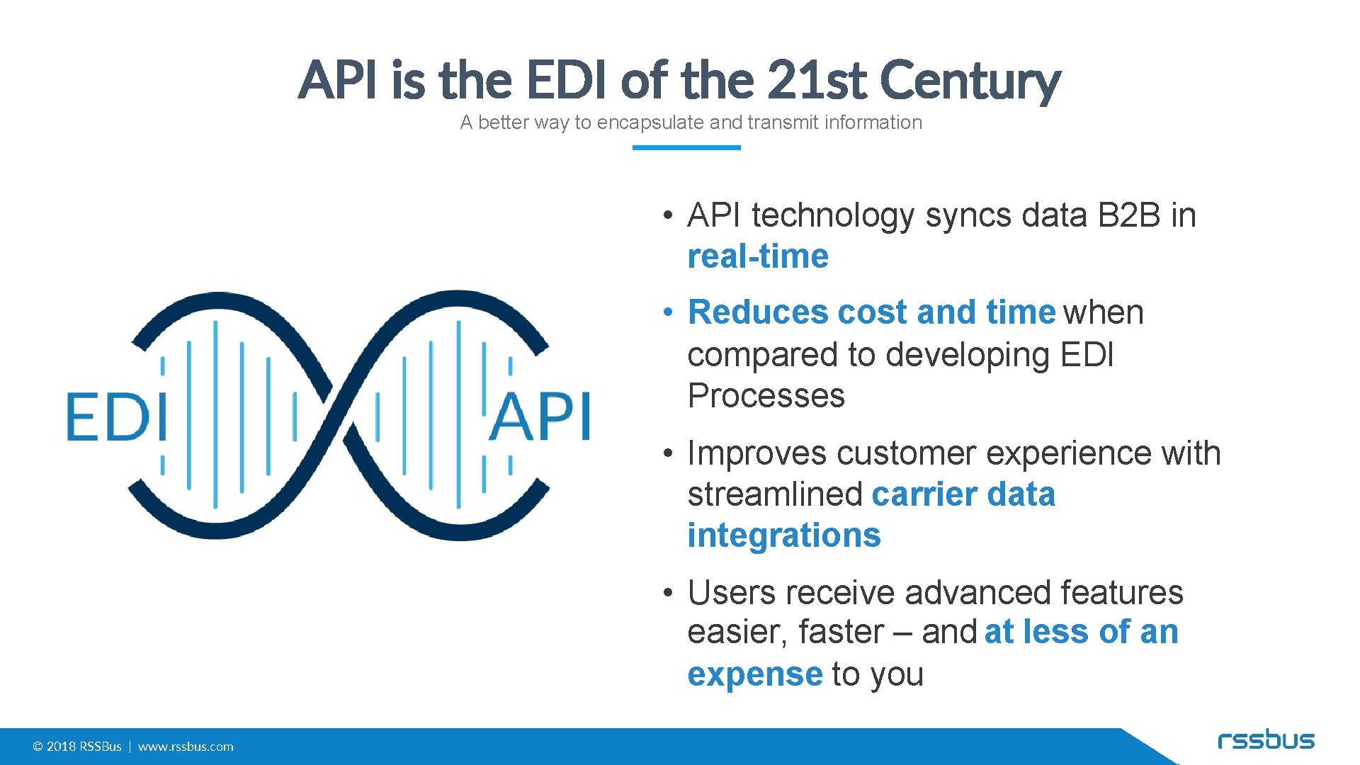 API is the EDI of the 21 st Century A better way to encapsulate