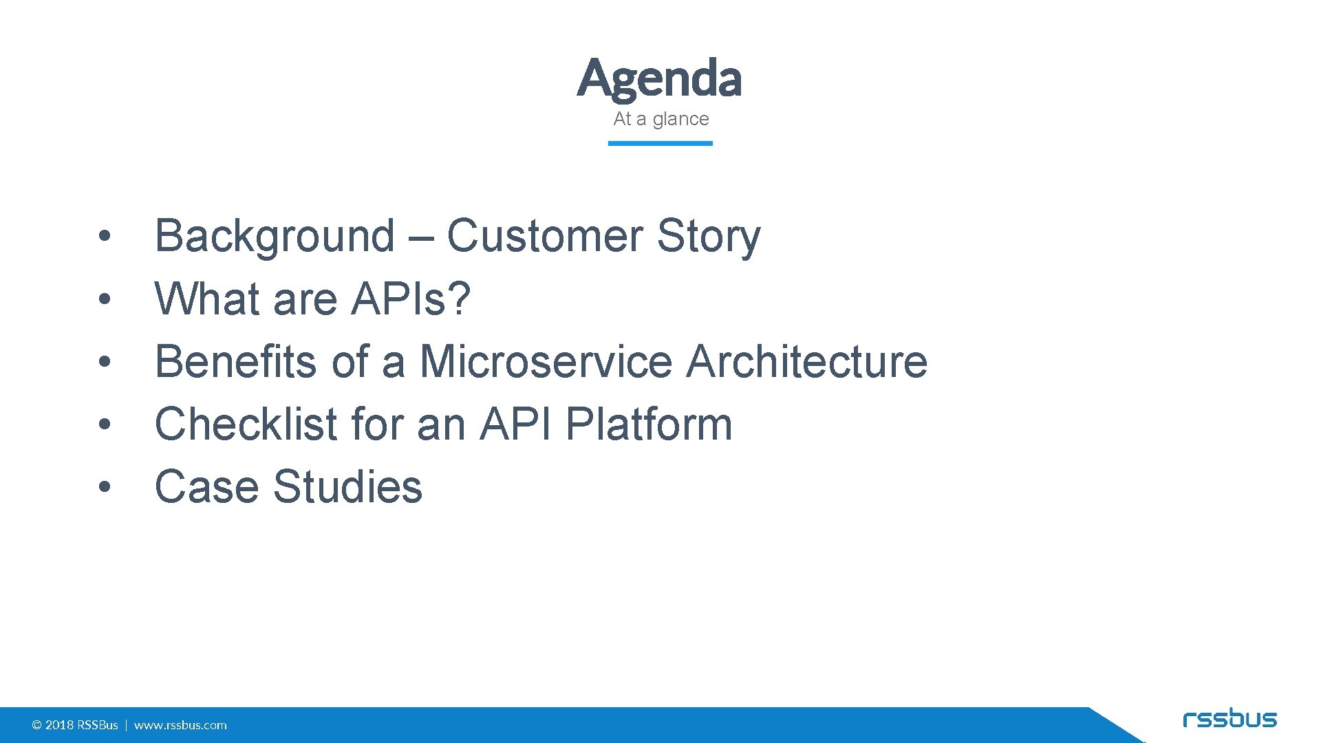Agenda At a glance • • • Background – Customer Story What are APIs?