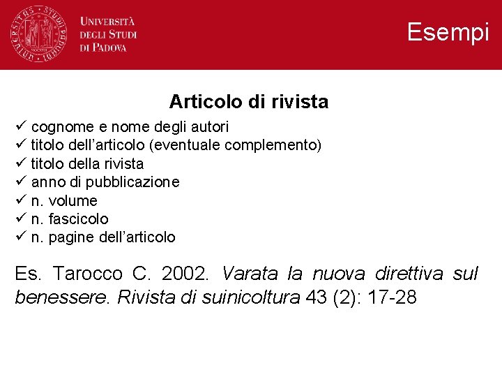 Esempi Articolo di rivista ü cognome e nome degli autori ü titolo dell’articolo (eventuale Esempi Articolo di rivista ü cognome e nome degli autori ü titolo dell’articolo (eventuale