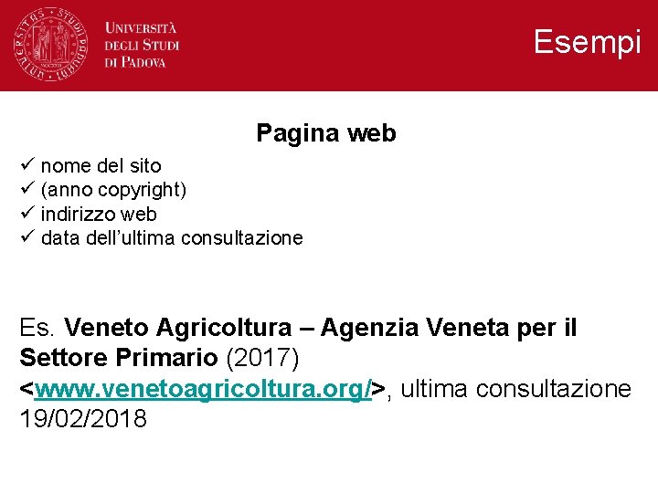 Esempi Pagina web ü nome del sito ü (anno copyright) ü indirizzo web ü Esempi Pagina web ü nome del sito ü (anno copyright) ü indirizzo web ü
