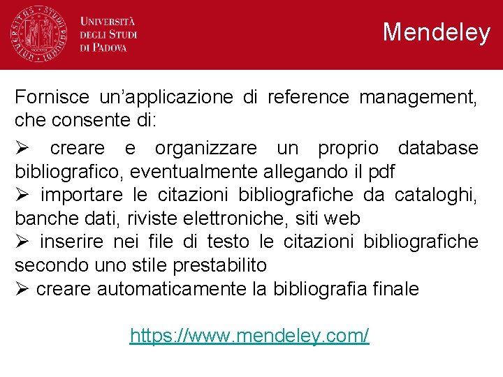 Mendeley Fornisce un’applicazione di reference management, che consente di: Ø creare e organizzare un Mendeley Fornisce un’applicazione di reference management, che consente di: Ø creare e organizzare un