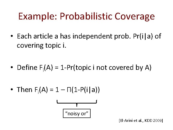 Example: Probabilistic Coverage • Each article a has independent prob. Pr(i|a) of covering topic