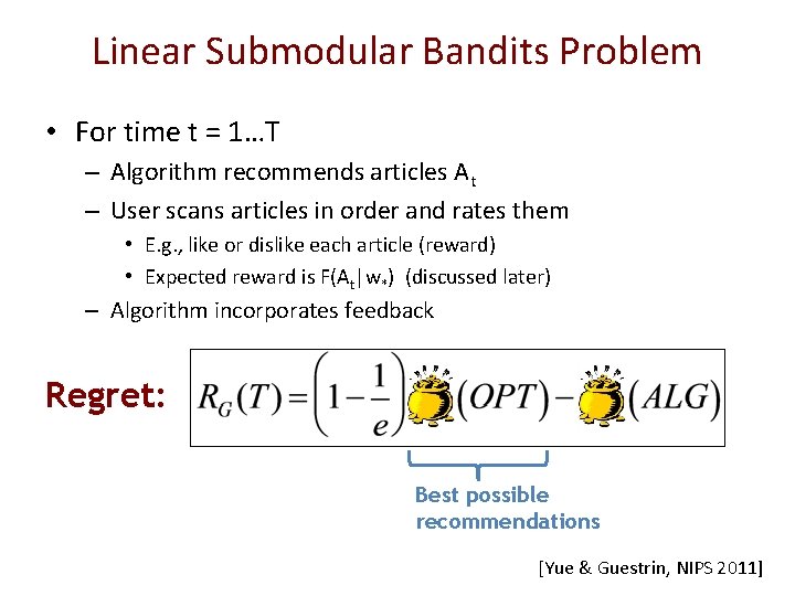 Linear Submodular Bandits Problem • For time t = 1…T – Algorithm recommends articles