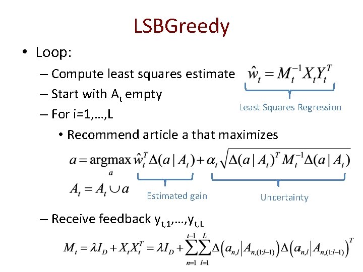 LSBGreedy • Loop: – Compute least squares estimate – Start with At empty Least