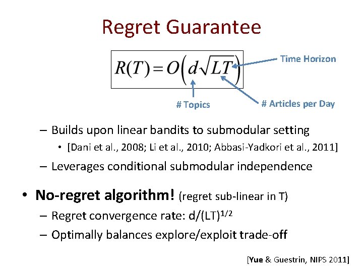 Regret Guarantee Time Horizon # Topics # Articles per Day – Builds upon linear