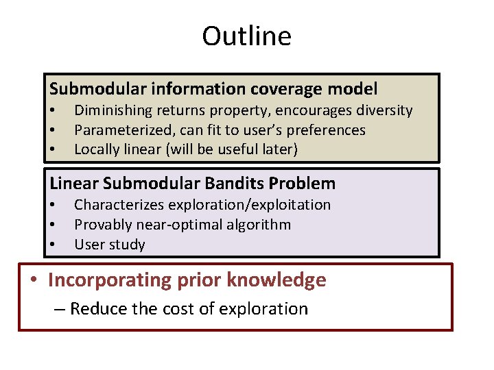 Outline • Optimally Submodulardiversified informationrecommendations coverage model • – Minimize Diminishingredundancy returns property, encourages