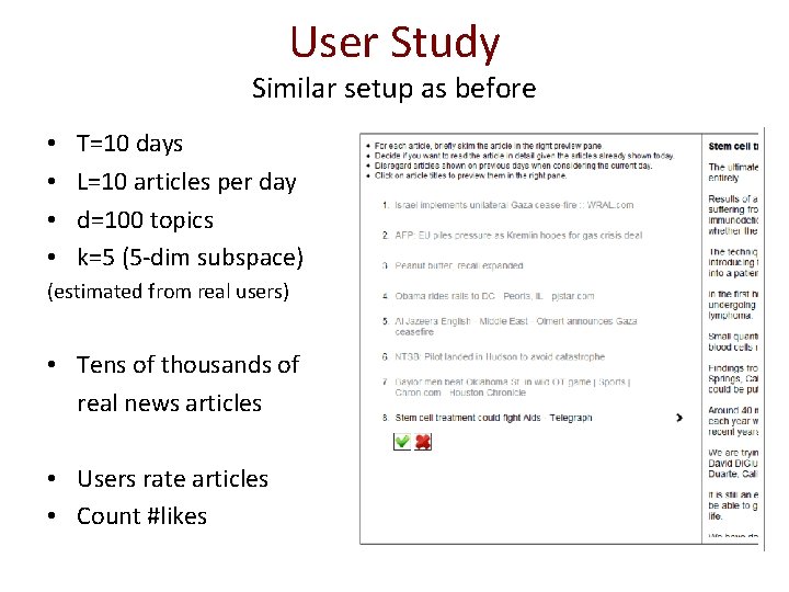 User Study Similar setup as before • • T=10 days L=10 articles per day