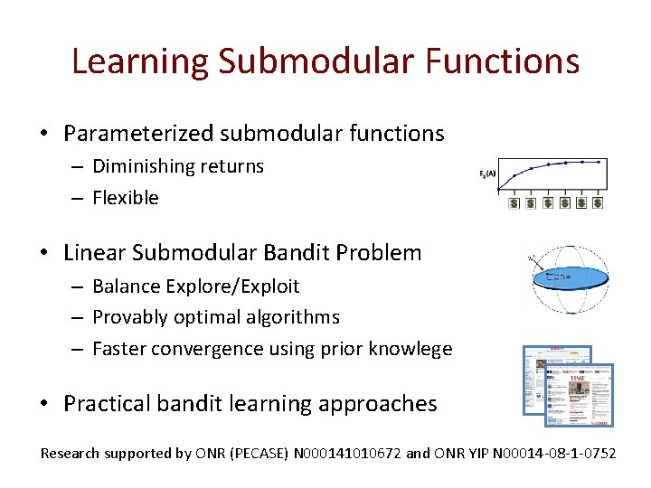 Learning Submodular Functions • Parameterized submodular functions – Diminishing returns – Flexible • Linear