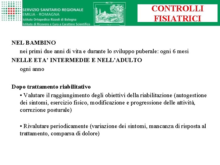 CONTROLLI FISIATRICI NEL BAMBINO nei primi due anni di vita e durante lo sviluppo