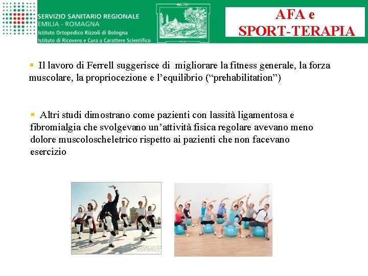 AFA e SPORT-TERAPIA § Il lavoro di Ferrell suggerisce di migliorare la fitness generale,