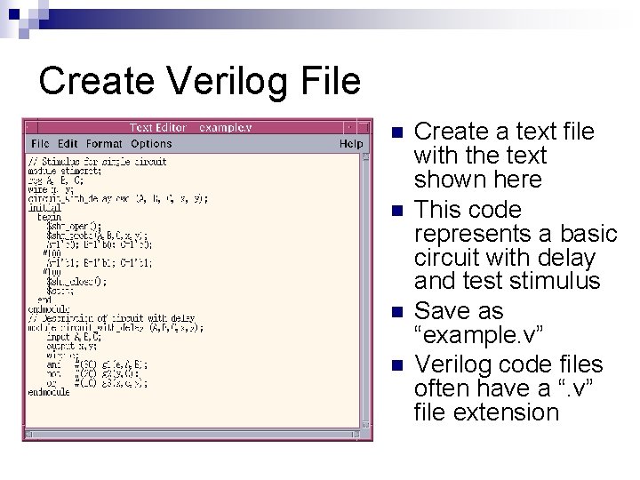 Create Verilog File n n Create a text file with the text shown here Create Verilog File n n Create a text file with the text shown here