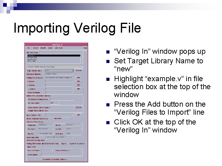 Importing Verilog File n n n “Verilog In” window pops up Set Target Library Importing Verilog File n n n “Verilog In” window pops up Set Target Library