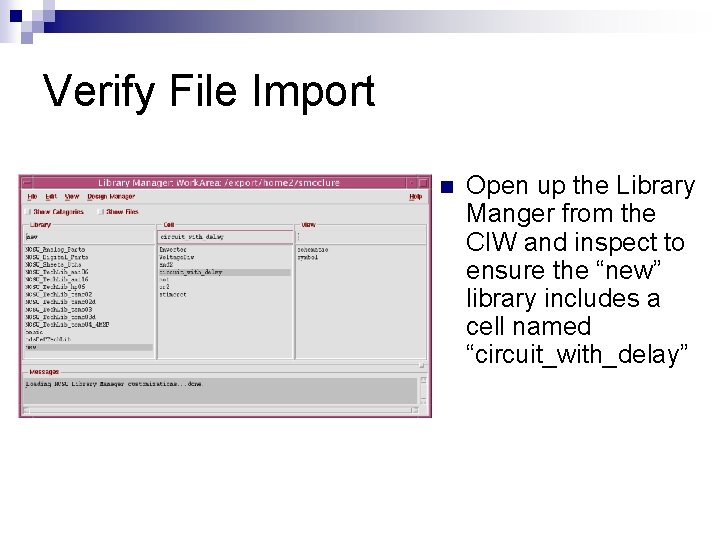 Verify File Import n Open up the Library Manger from the CIW and inspect Verify File Import n Open up the Library Manger from the CIW and inspect