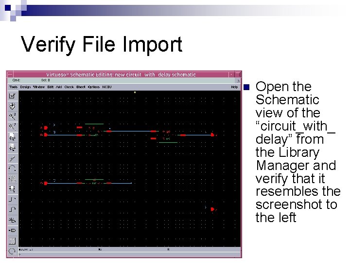 Verify File Import n Open the Schematic view of the “circuit_with_ delay” from the Verify File Import n Open the Schematic view of the “circuit_with_ delay” from the