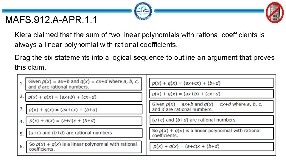 MAFS. 912. A-APR. 1. 1 Kiera claimed that the sum of two linear polynomials