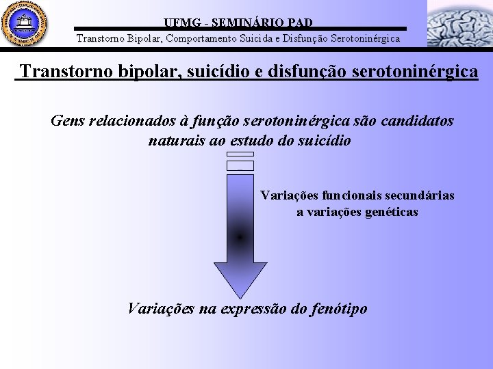 UFMG - SEMINÁRIO PAD Transtorno Bipolar, Comportamento Suicida e Disfunção Serotoninérgica Transtorno bipolar, suicídio