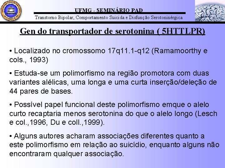 UFMG - SEMINÁRIO PAD Transtorno Bipolar, Comportamento Suicida e Disfunção Serotoninérgica Gen do transportador