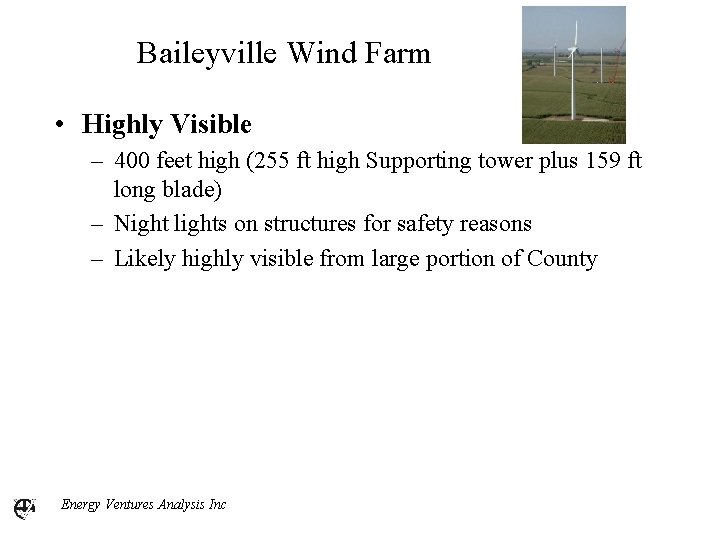 Baileyville Wind Farm • Highly Visible – 400 feet high (255 ft high Supporting