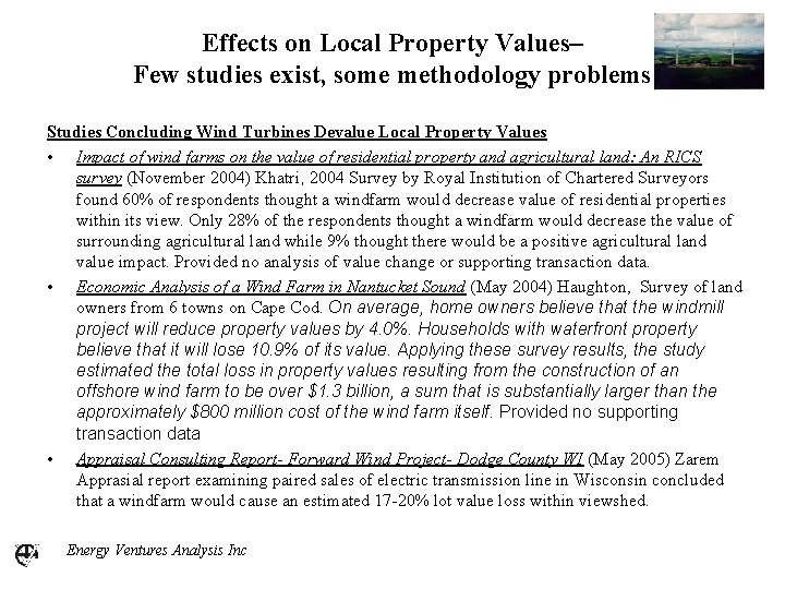 Effects on Local Property Values– Few studies exist, some methodology problems Studies Concluding Wind