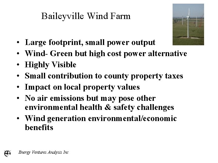 Baileyville Wind Farm • • • Large footprint, small power output Wind- Green but