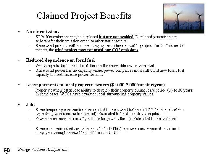 Claimed Project Benefits • No air emissions – – • Reduced dependence on fossil