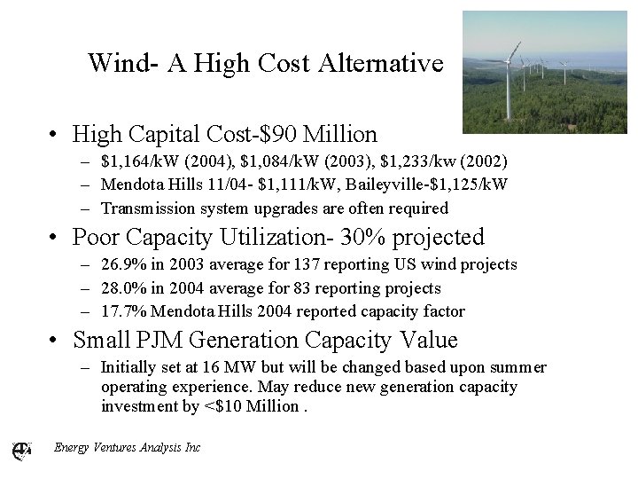 Wind- A High Cost Alternative • High Capital Cost-$90 Million – $1, 164/k. W