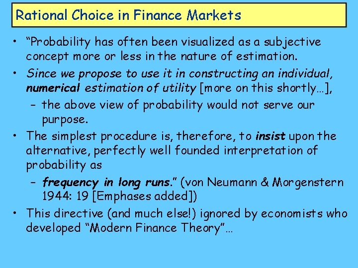 Rational Choice in Finance Markets • “Probability has often been visualized as a subjective