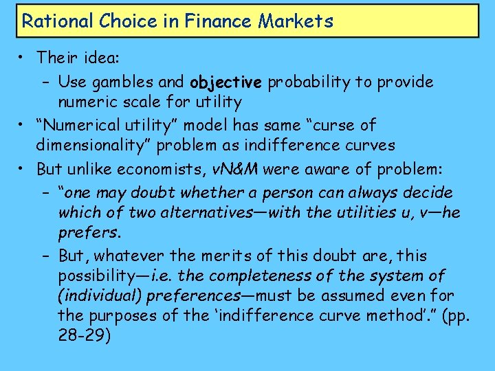 Rational Choice in Finance Markets • Their idea: – Use gambles and objective probability