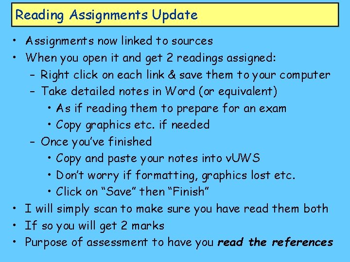 Reading Assignments Update • Assignments now linked to sources • When you open it