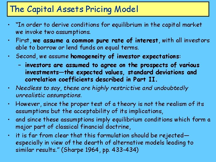 The Capital Assets Pricing Model • “In order to derive conditions for equilibrium in