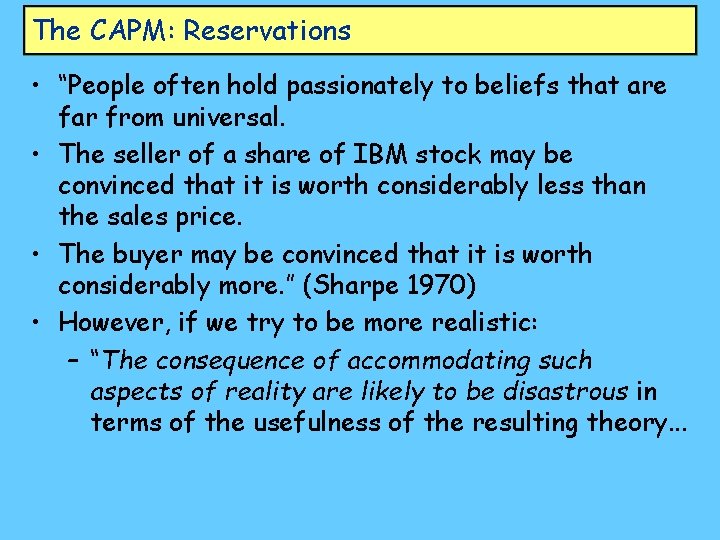 The CAPM: Reservations • “People often hold passionately to beliefs that are far from