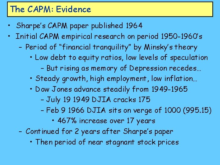 The CAPM: Evidence • Sharpe’s CAPM paper published 1964 • Initial CAPM empirical research