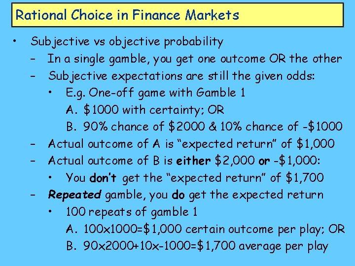 Rational Choice in Finance Markets • Subjective vs objective probability – In a single