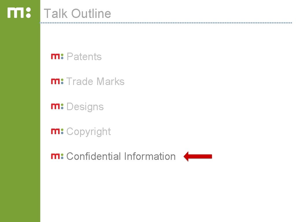 Talk Outline Patents Trade Marks Designs Copyright Confidential Information 