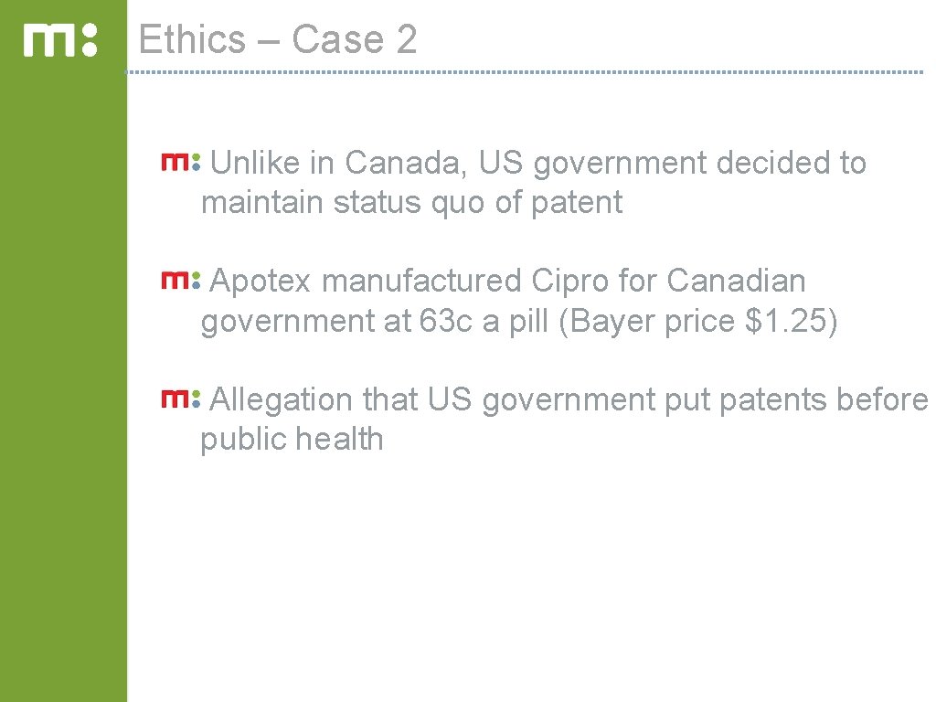 Ethics – Case 2 Unlike in Canada, US government decided to maintain status quo