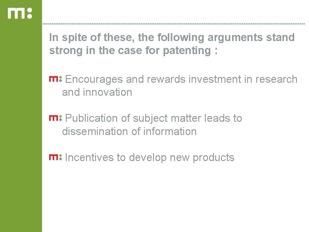In spite of these, the following arguments stand strong in the case for patenting