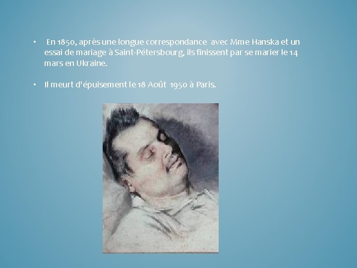  • En 1850, après une longue correspondance avec Mme Hanska et un essai